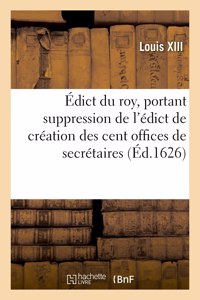 Édict Du Roy, Suppression de l'Édict de Création Des Cent Offices de Secrétaires