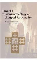 Toward a Trinitarian Theology of Liturgical Participation