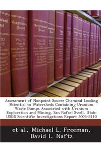 Assessment of Nonpoint Source Chemical Loading Potential to Watersheds Containing Uranium Waste Dumps Associated with Uranium Exploration and Mining,