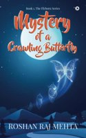 Mystery of a Crawling Butterfly: Book 1, The Flyborn Series