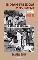 Indian Freedom Movement and RSS: A story of Betrayal
