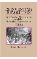 Reinventing Revolution: New Social Movements and the Socialist Tradition in India