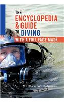 The Encyclopedia & Guide to Diving with a Full Face Mask