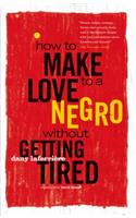 How to Make Love to a Negro Without Getting Tired