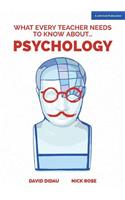 What Every Teacher Needs to Know about Psychology