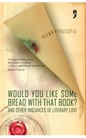 Would You Like Some Bread With That Book? And Other Instances of Literary Love