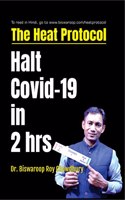 The Heat Protocol : Halt Covid-19 in 2 hrs