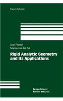 Rigid Analytic Geometry and Its Applications