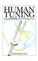 Human Tuning Sound Healing with Tuning Forks