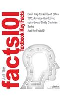 Exam Prep for Microsoft Office 2013; Advanced hardcover, spiral-bound Shelly Cashman Series
