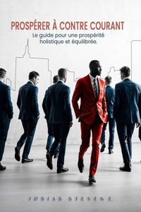 PROSPÉRER À Contre-Courant