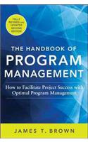 The Handbook of Program Management: How to Facilitate Project Success with Optimal Program Management, Second Edition