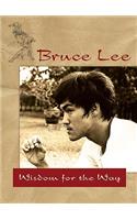 Bruce Lee -- Wisdom for the Way