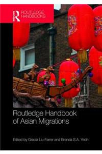 Routledge Handbook of Asian Migrations