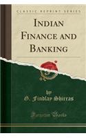 Indian Finance and Banking (Classic Reprint)