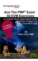 Ace The PMP Exam 50 EVM Exercises