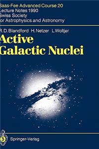 Active Galactic Nuclei: Saas-Fee Advanced Course 20. Lecture Notes 1990. Swiss Society for Astrophysics and Astronomy(20 Saas-Fee Advanced Course)