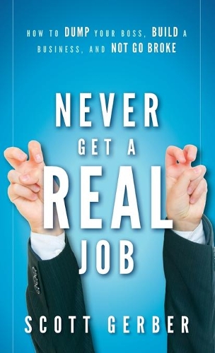 Never Get a Real Job