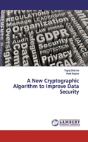 New Cryptographic Algorithm to Improve Data Security