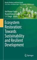 Ecosystem Restoration: Towards Sustainability and Resilient Development