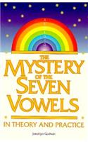 Mystery of the Seven Vowels in Theory and Practice