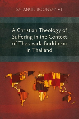 Christian Theology of Suffering in the Context of Theravada Buddhism in Thailand