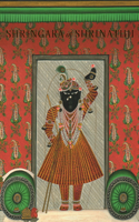 Shringara of Shrinathji: From the Collection of the Late Gokal Lal Mehta