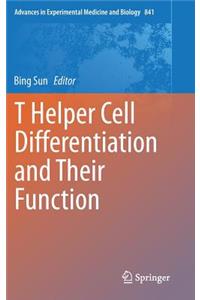 T Helper Cell Differentiation and Their Function