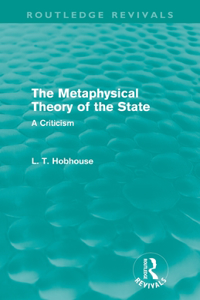 The Metaphysical Theory of the State (Routledge Revivals)