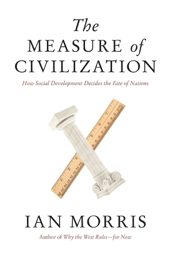 The Measure of Civilization: How Social Development Decides the Fate of Nations(English)