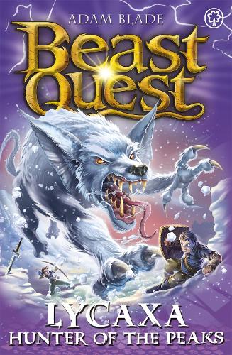 Beast Quest: Lycaxa, Hunter of the Peaks: Series 25 Book 2(Beast Quest)