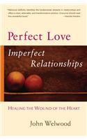 Perfect Love, Imperfect Relationships