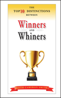 Top 10 Distinctions Between Winners and Whiners