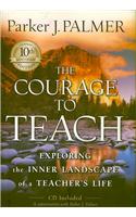 The Courage to Teach: Exploring the Inner Landscape of a Teacher's Life [With CDROM]