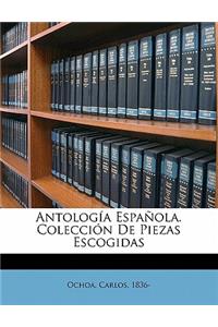 Antología Española. Colección De Piezas Escogidas