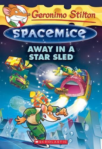 Away in a Star Sled (Geronimo Stilton Spacemice #8)