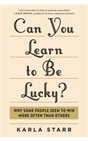 Can You Learn to be Lucky?