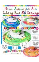 Mirror Anamorphic Art - Coloring Book (50 Drawings)