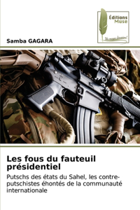 Les fous du fauteuil présidentiel