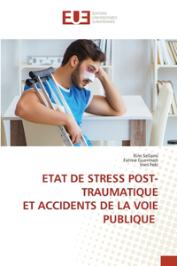 Etat de Stress Post-Traumatique Et Accidents de la Voie Publique