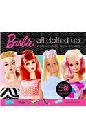 Barbie: All Dolled Up: Celebrating 50 Years of Barbie