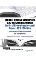Neonatal Intensive Care Nursing (RNC-NIC) Certification Exam Unofficial Review Questions and Answers 2016/17 Edition, focusing on General Assessment and Management