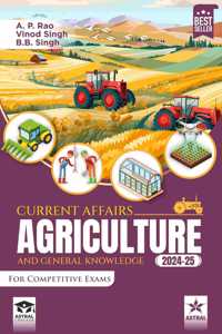 Current Affairs Agriculture and General Knowledge 2024-25: For Competitive Exams