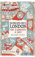 Shakespeare's London on 5 Groats a Day