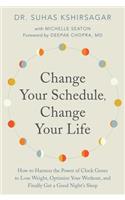 Change Your Schedule, Change Your LIfe