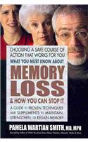 What You Must Know about Memory Loss & How You Can Stop It