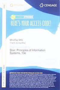 Mindtap Mis, 1 Term (6 Months) Printed Access Card for Stair/Reynolds' Principles of Information Systems: (Mindtap Course List)