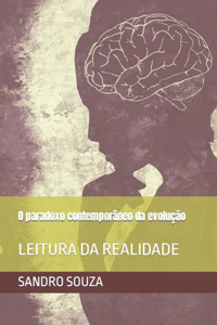O paradoxo contemporâneo da evolução: Leitura Da Realidade