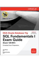 Oca Oracle Database 11g SQL Fundamentals I Exam Guide: Exam 1z0-051