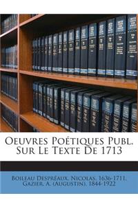 Oeuvres Poétiques Publ. Sur Le Texte De 1713